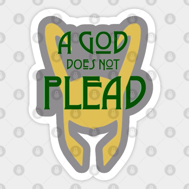 A God Does Not Plead (dark text) Sticker by Damn_Nation_Inc